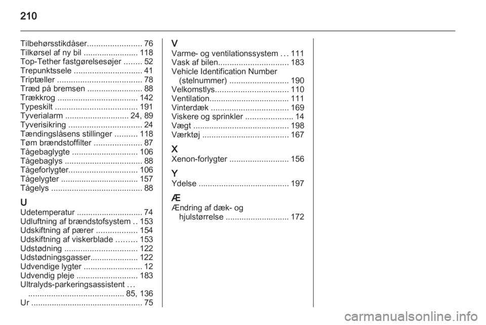 OPEL ANTARA 2012.5 Instruktionsbog (in Danish) OPEL ANTARA 2012.5 Instruktionsbog (in Danish)