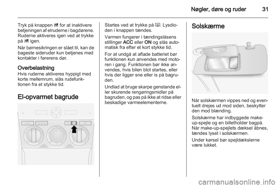 OPEL ANTARA 2012.5 Instruktionsbog (in Danish) OPEL ANTARA 2012.5 Instruktionsbog (in Danish)
