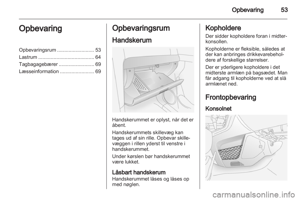 OPEL ANTARA 2012.5 Instruktionsbog (in Danish) OPEL ANTARA 2012.5 Instruktionsbog (in Danish)