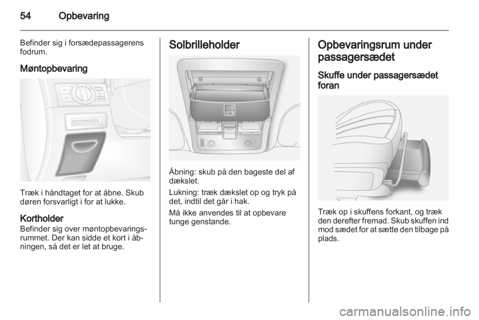 OPEL ANTARA 2012.5 Instruktionsbog (in Danish) OPEL ANTARA 2012.5 Instruktionsbog (in Danish)