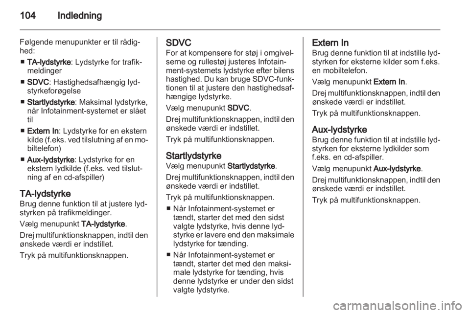 OPEL ANTARA 2013 Instruktionsbog til Infotainment (in Danish) OPEL ANTARA 2013 Instruktionsbog til Infotainment (in Danish)
