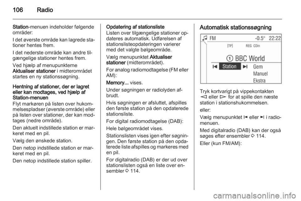 OPEL ANTARA 2013 Instruktionsbog til Infotainment (in Danish) OPEL ANTARA 2013 Instruktionsbog til Infotainment (in Danish)