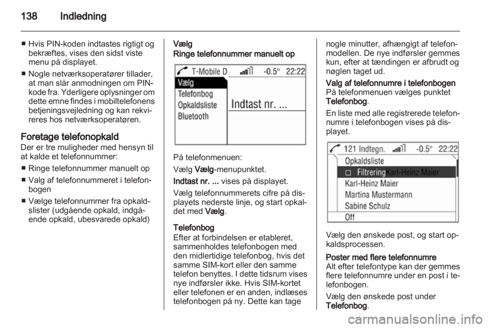 OPEL ANTARA 2013 Instruktionsbog til Infotainment (in Danish) OPEL ANTARA 2013 Instruktionsbog til Infotainment (in Danish)