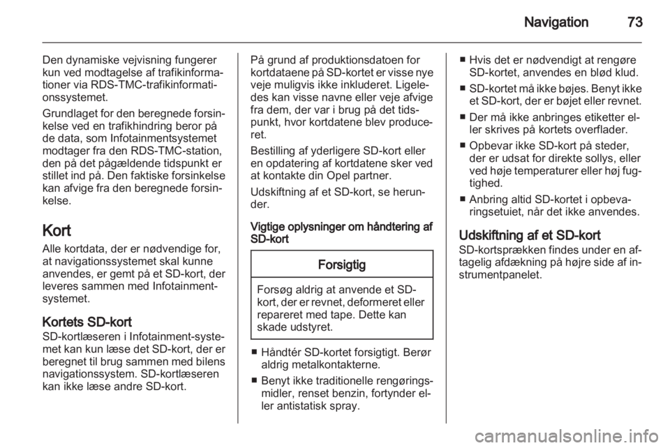 OPEL ANTARA 2013  Instruktionsbog til Infotainment (in Danish) 