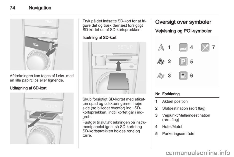 OPEL ANTARA 2013  Instruktionsbog til Infotainment (in Danish) 
