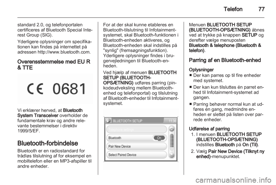 OPEL ANTARA 2013  Instruktionsbog til Infotainment (in Danish) 