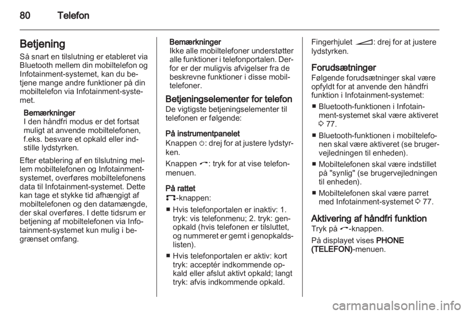 OPEL ANTARA 2013  Instruktionsbog til Infotainment (in Danish) 