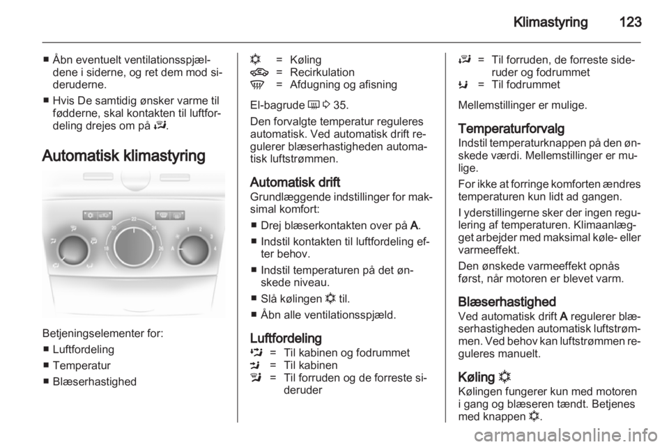OPEL ASTRA H 2012 Instruktionsbog (in Danish) OPEL ASTRA H 2012 Instruktionsbog (in Danish)