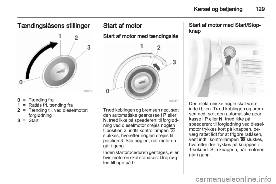 OPEL ASTRA H 2013 Instruktionsbog (in Danish) OPEL ASTRA H 2013 Instruktionsbog (in Danish)