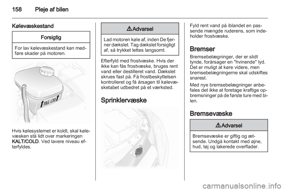 OPEL ASTRA H 2013 Instruktionsbog (in Danish) OPEL ASTRA H 2013 Instruktionsbog (in Danish)