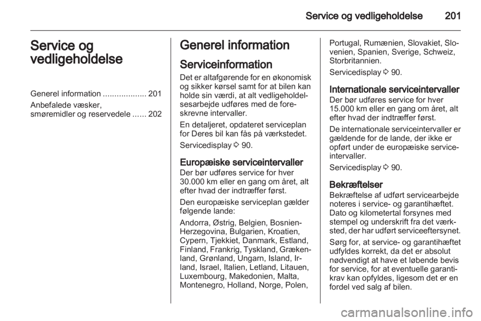 OPEL ASTRA H 2013  Instruktionsbog (in Danish) 
