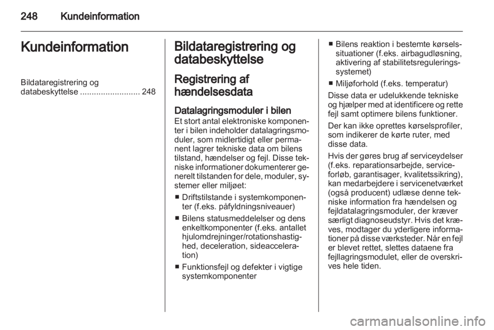 OPEL ASTRA H 2013 Instruktionsbog (in Danish) OPEL ASTRA H 2013 Instruktionsbog (in Danish)