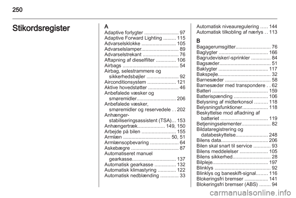 OPEL ASTRA H 2013 Instruktionsbog (in Danish) OPEL ASTRA H 2013 Instruktionsbog (in Danish)