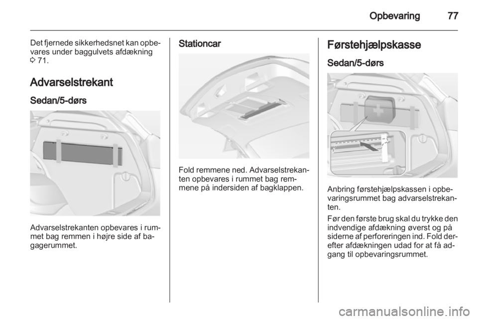 OPEL ASTRA J 2011 Instruktionsbog (in Danish) OPEL ASTRA J 2011 Instruktionsbog (in Danish)