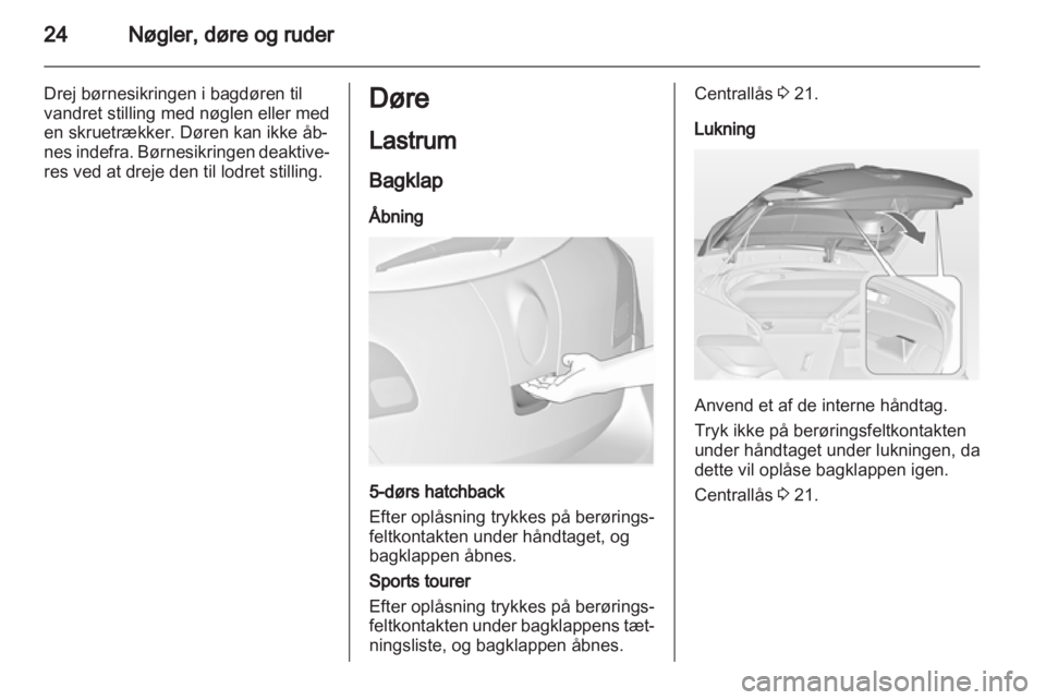 OPEL ASTRA J 2011.5 Instruktionsbog (in Danish) OPEL ASTRA J 2011.5 Instruktionsbog (in Danish)