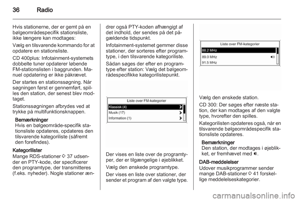 OPEL ASTRA J 2013  Instruktionsbog til Infotainment (in Danish) 