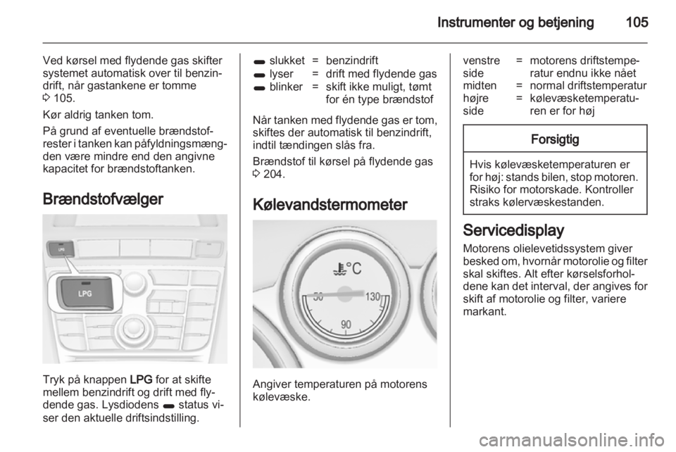 OPEL ASTRA J 2013 Instruktionsbog (in Danish) OPEL ASTRA J 2013 Instruktionsbog (in Danish)