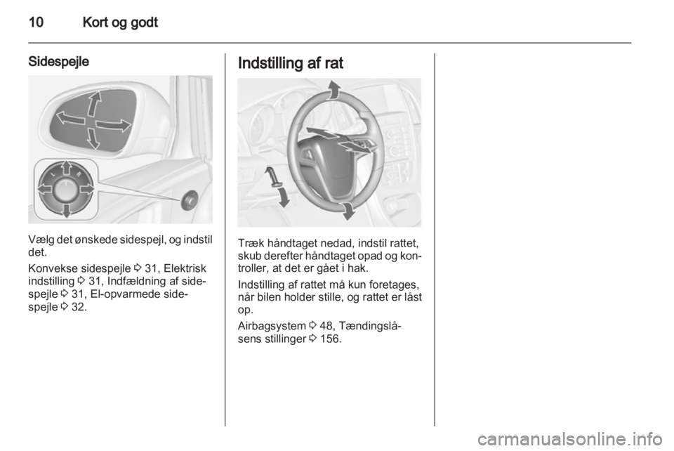 OPEL ASTRA J 2013 Instruktionsbog (in Danish) OPEL ASTRA J 2013 Instruktionsbog (in Danish)