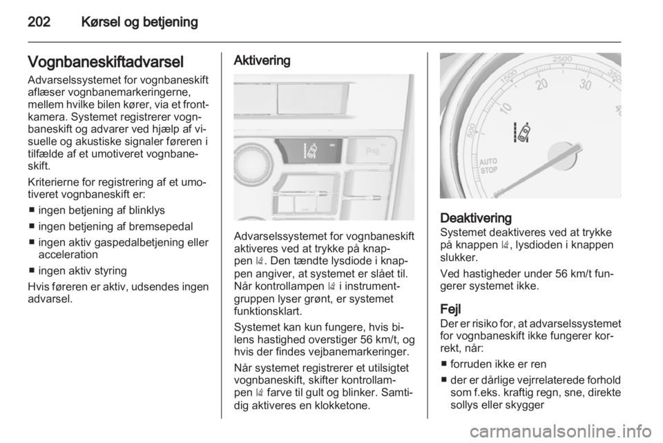 OPEL ASTRA J 2013 Instruktionsbog (in Danish) OPEL ASTRA J 2013 Instruktionsbog (in Danish)