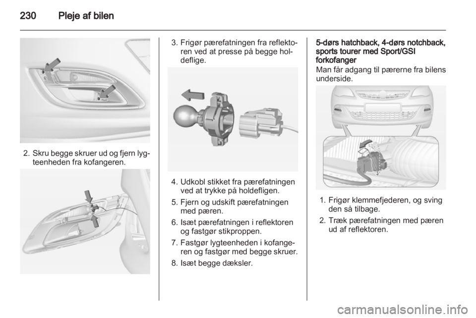 OPEL ASTRA J 2013 Instruktionsbog (in Danish) OPEL ASTRA J 2013 Instruktionsbog (in Danish)