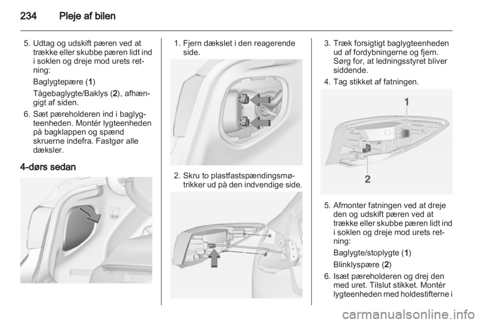 OPEL ASTRA J 2013 Instruktionsbog (in Danish) OPEL ASTRA J 2013 Instruktionsbog (in Danish)
