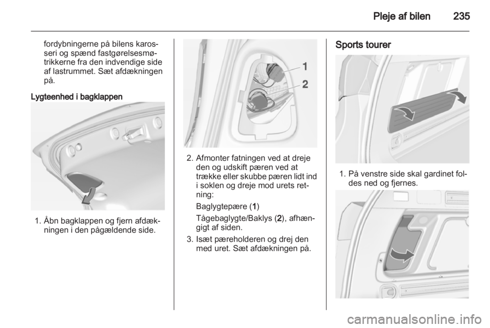 OPEL ASTRA J 2013 Instruktionsbog (in Danish) OPEL ASTRA J 2013 Instruktionsbog (in Danish)