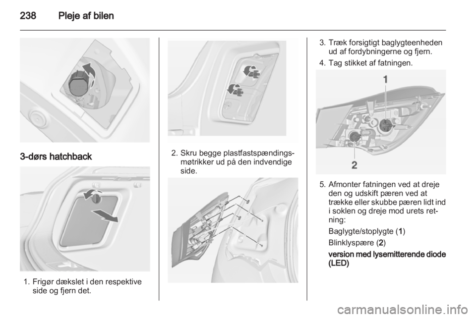 OPEL ASTRA J 2013 Instruktionsbog (in Danish) OPEL ASTRA J 2013 Instruktionsbog (in Danish)