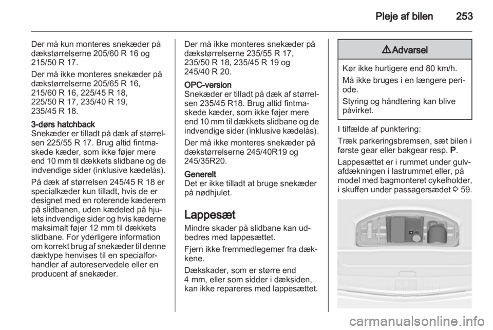 OPEL ASTRA J 2013 Instruktionsbog (in Danish) OPEL ASTRA J 2013 Instruktionsbog (in Danish)