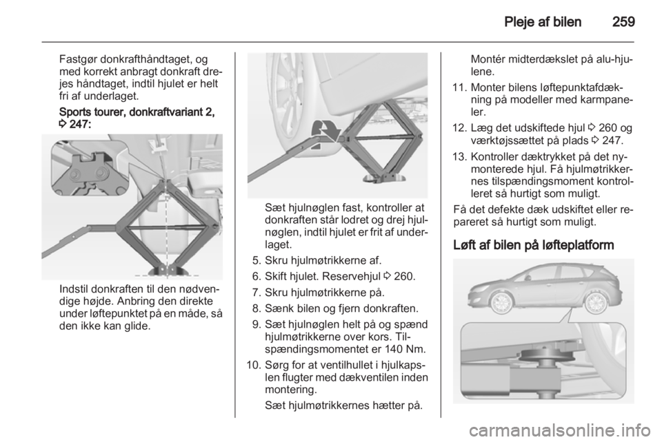 OPEL ASTRA J 2013 Instruktionsbog (in Danish) OPEL ASTRA J 2013 Instruktionsbog (in Danish)