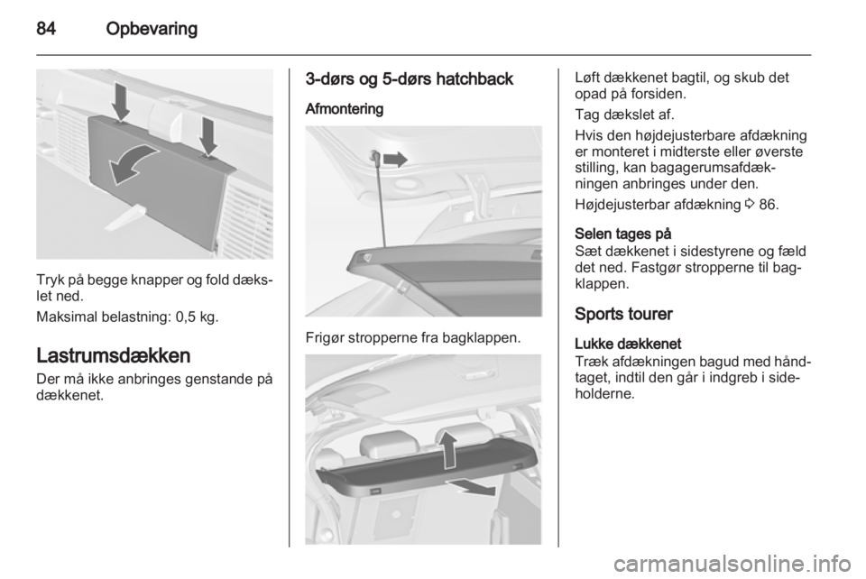 OPEL ASTRA J 2013 Instruktionsbog (in Danish) OPEL ASTRA J 2013 Instruktionsbog (in Danish)