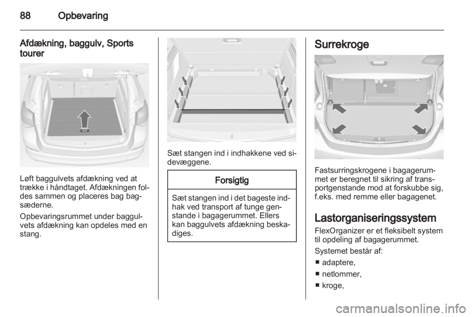 OPEL ASTRA J 2013 Instruktionsbog (in Danish) OPEL ASTRA J 2013 Instruktionsbog (in Danish)