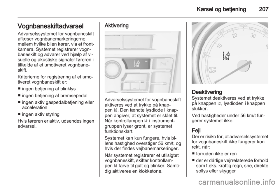 OPEL ASTRA J 2013.5 Instruktionsbog (in Danish) OPEL ASTRA J 2013.5 Instruktionsbog (in Danish)