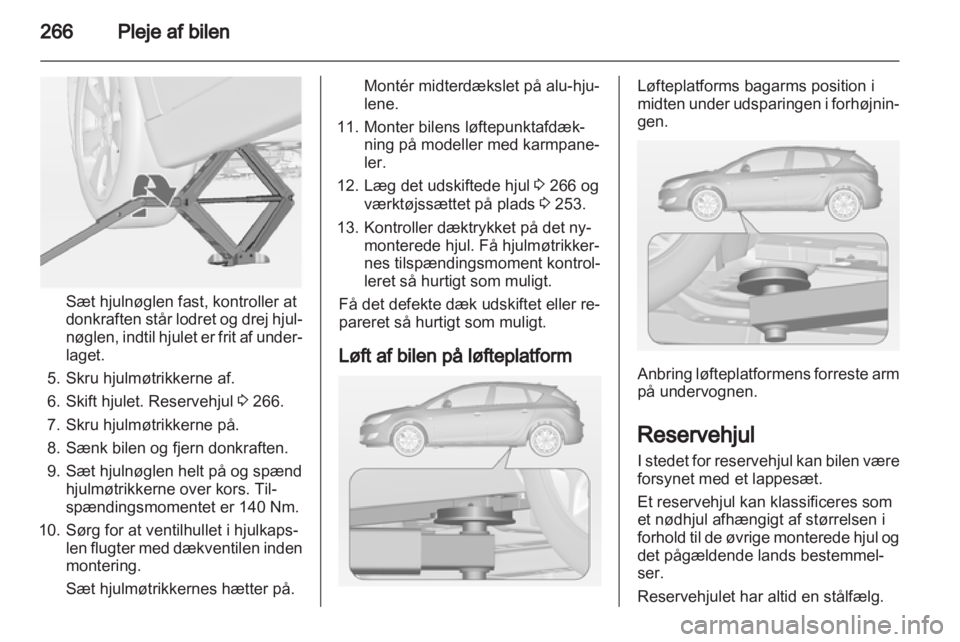 OPEL ASTRA J 2013.5 Instruktionsbog (in Danish) OPEL ASTRA J 2013.5 Instruktionsbog (in Danish)