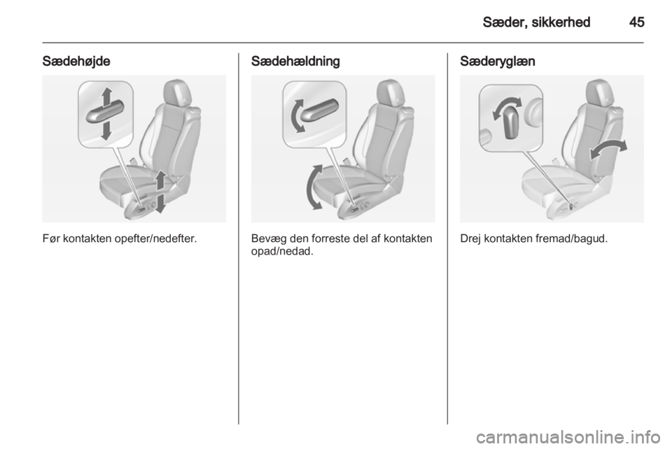 OPEL ASTRA J 2013.5 Instruktionsbog (in Danish) OPEL ASTRA J 2013.5 Instruktionsbog (in Danish)