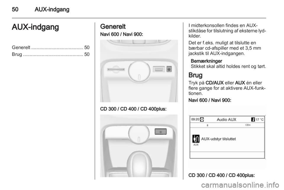 OPEL CASCADA 2013.5 Instruktionsbog til Infotainment (in Danish) OPEL CASCADA 2013.5 Instruktionsbog til Infotainment (in Danish)
