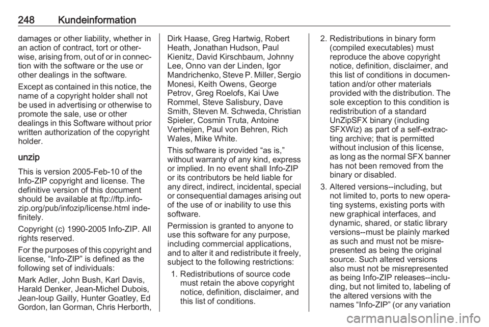 OPEL CASCADA 2017.5 Instruktionsbog (in Danish) 248Kundeinformationdamages or other liability, whether in
an action of contract, tort or other‐
wise, arising from, out of or in connec‐ tion with the software or the use or
other dealings in the OPEL CASCADA 2017.5 Instruktionsbog (in Danish) 248Kundeinformationdamages or other liability, whether in
an action of contract, tort or other‐
wise, arising from, out of or in connec‐ tion with the software or the use or
other dealings in the