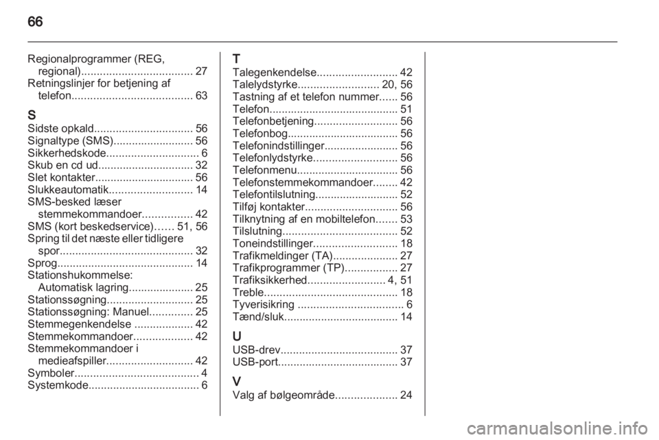 OPEL COMBO D 2013 Instruktionsbog til Infotainment (in Danish) OPEL COMBO D 2013 Instruktionsbog til Infotainment (in Danish)