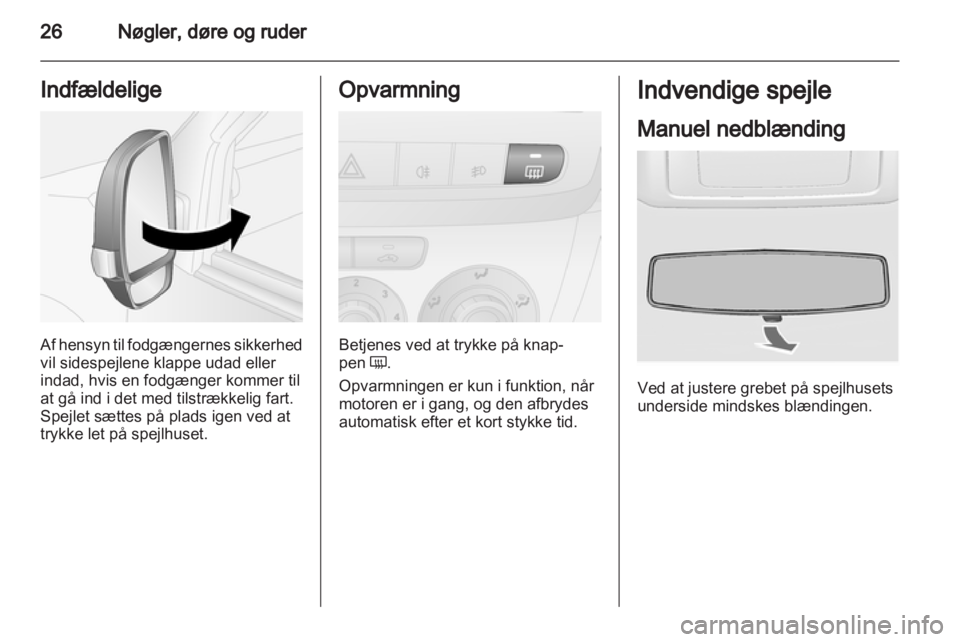 OPEL COMBO D 2013 Instruktionsbog (in Danish) OPEL COMBO D 2013 Instruktionsbog (in Danish)