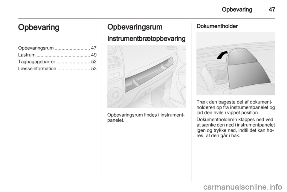 OPEL COMBO D 2013  Instruktionsbog (in Danish) 