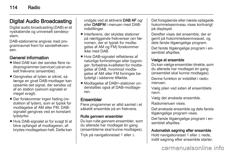 OPEL CORSA 2013  Instruktionsbog til Infotainment (in Danish) 