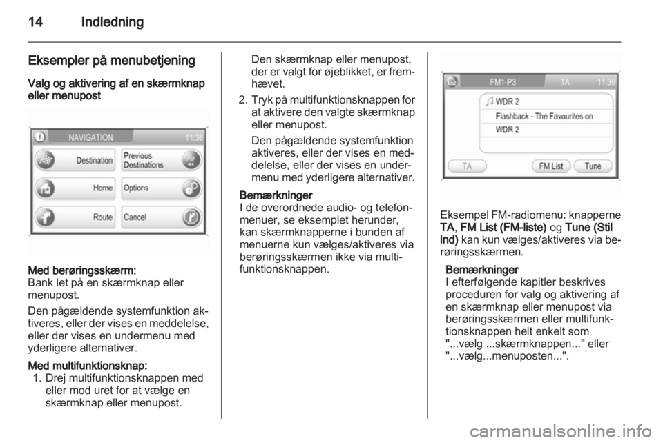 OPEL CORSA 2013.5 Instruktionsbog til Infotainment (in Danish) OPEL CORSA 2013.5 Instruktionsbog til Infotainment (in Danish)