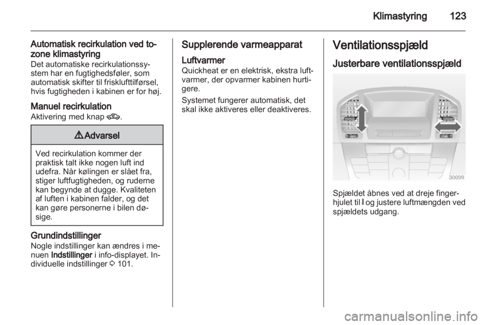 OPEL INSIGNIA 2010 Instruktionsbog (in Danish) OPEL INSIGNIA 2010 Instruktionsbog (in Danish)