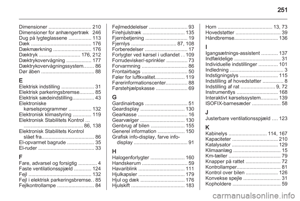 OPEL INSIGNIA 2010  Instruktionsbog (in Danish) 