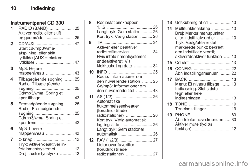 OPEL INSIGNIA 2011  Instruktionsbog til Infotainment (in Danish) 