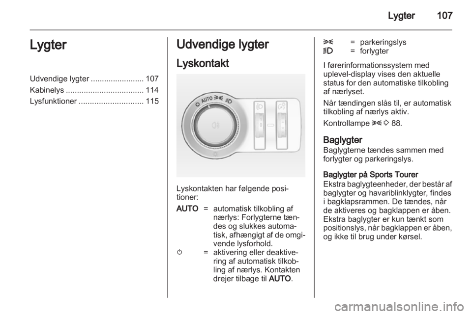 OPEL INSIGNIA 2011.5 Instruktionsbog (in Danish) OPEL INSIGNIA 2011.5 Instruktionsbog (in Danish)