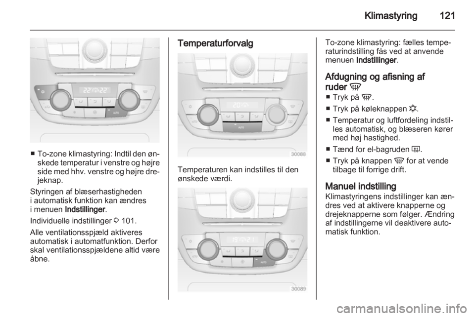 OPEL INSIGNIA 2011.5 Instruktionsbog (in Danish) OPEL INSIGNIA 2011.5 Instruktionsbog (in Danish)