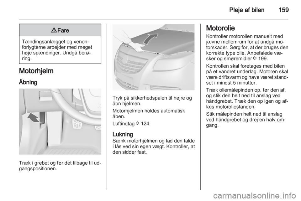 OPEL INSIGNIA 2011.5 Instruktionsbog (in Danish) OPEL INSIGNIA 2011.5 Instruktionsbog (in Danish)