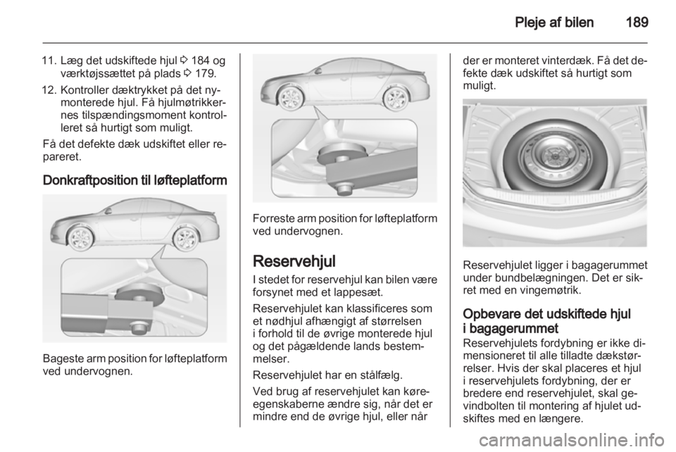 OPEL INSIGNIA 2011.5 Instruktionsbog (in Danish) OPEL INSIGNIA 2011.5 Instruktionsbog (in Danish)