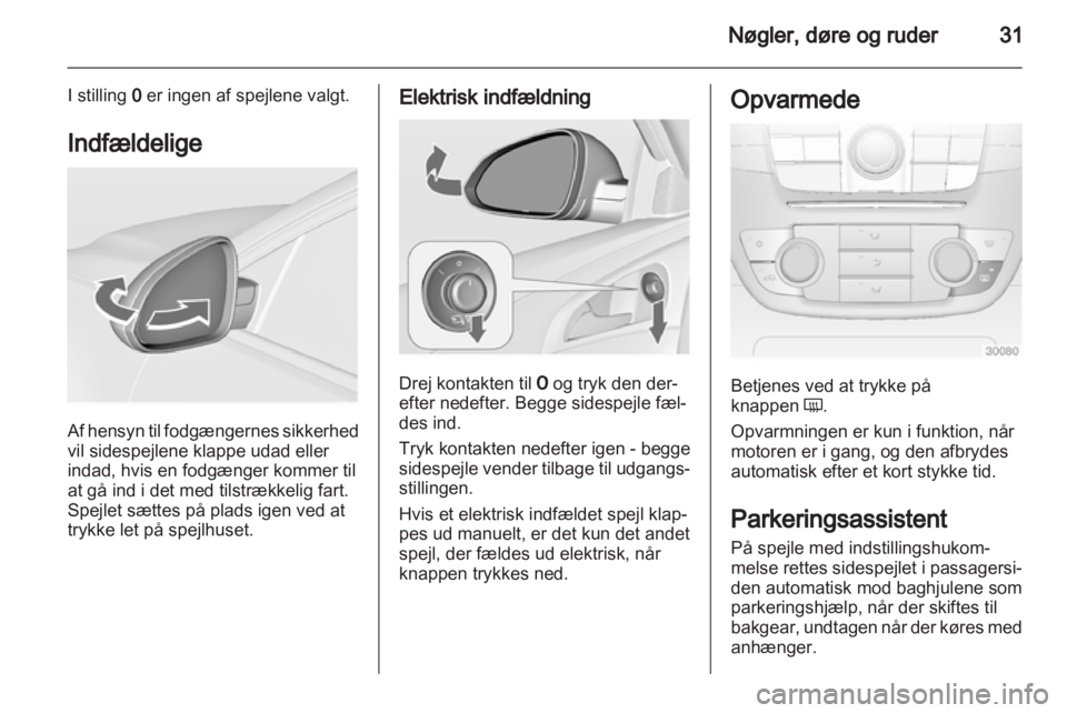 OPEL INSIGNIA 2011.5 Instruktionsbog (in Danish) OPEL INSIGNIA 2011.5 Instruktionsbog (in Danish)