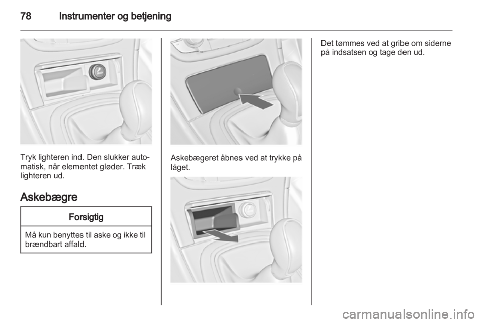 OPEL INSIGNIA 2011.5 Instruktionsbog (in Danish) OPEL INSIGNIA 2011.5 Instruktionsbog (in Danish)